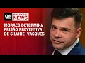 Lagu Moraes determina prisão preventiva de Silvinei Vasques | BASTIDORES CNN