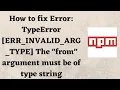 How to fix Error TypeError ERR - INVALID
