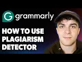 How to Use the Grammarly Plagiarism Detector 2025 Full Guide