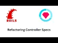 Refactoring Controller Specs using RSpec Hooks