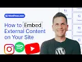 How to Embed External Content in WordPress YouTube Spotify Instagram More