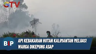 Asap Kepung Warga! Kebakaran Hutan di Kalimantan Kian Meluas | FULL BIP (24/8)