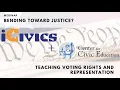 Bending Toward Justice Teaching Voting Rights and Representation with iCivics We the People