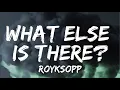 Röyksopp - What Else Is There ? ( Lyrics )🎵