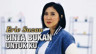 cinta bukan untuk ku erie suzan cover