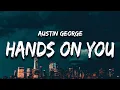 Download Lagu Austin George - Hands On You (Lyrics)