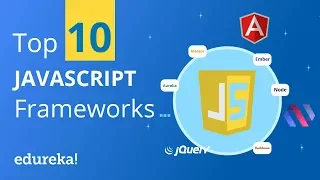 Top 10 Most Popular JavaScript Frameworks Which JavaScript Framework to learn Edureka