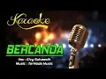 Download Lagu Karaoke BERCANDA - Elvy Sukaesih