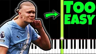 Haaland Song, but it's TOO EASY, I'm 99% sure YOU CAN PLAY THIS!