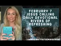 BONE-WEARY WATCH THIS February 7 Jesus Calling Daily Devotional RIVERS OF REFRESHING