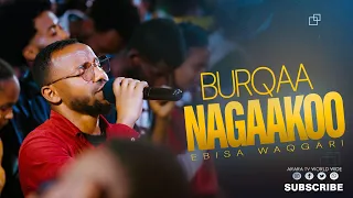 Burqaa Nagaakoo EBISA WAQGARI Dargaggoo Ogeeyyii Araratvworldwide 