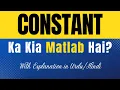Constant Meaning in Urdu Constant Ka Kia Matlab Hota Hai Explanation Included