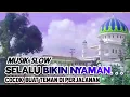 Download Lagu MUSIK SLOW YANG SELALU BIKIN NYAMAN COCOK BUAT TEMEN SAAT DI PERJALANAN...