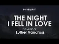 Lagu The Night I Fell in Love · Luther Vandross