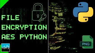 Encrypt any file in Python using AES Security programming explained simply - Part 3