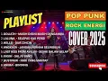 Download Lagu Kumpulan Lagu Pop Punk/Rock Energi COVER KEREN | Viral Tiktok 2025 | DUA CINCIN | KASIH | BINTANG