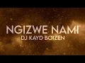 Download Lagu DJ Kayd Boizen - Ngizwe Nami (Lyrics)