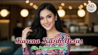 karena kasih yesus lagu rohani penguatan iman cip polman manalu