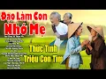 Lagu Đứt Từng Đoạn Ruột Nghe Hát Về Mẹ - Khóc Hết Nước Mắt Vì Nhớ Mẹ Cha #79 Bài Đạo Làm Con,  Nhớ Mẹ,...