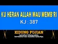 Lagu Ku Heran Allah Mau Memb'ri - KJ 387 I by Kidung Pujian