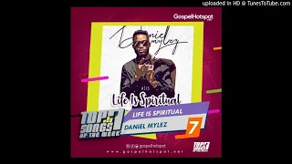 daniel mylez life is spiritual prod by egar boi 