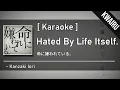 Download Lagu [Karaoke] Hated by life itself - Kanzaki Iori