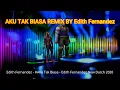 Download Lagu DJ AKU TAK BIASA - REMIX BY EDITH FERNANDEZ (AESM Project)