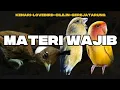 Lagu MATERI WAJIB NILAI TINGGI | kenari, lovebird, cililin dan gerejatarung