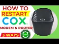 Restart Cox Modem to Fix Slow internet and Disconnection issue - 3 ways to Restart Cox Router Modem