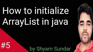 How to initialize ArrayList in java Shyam Sundar