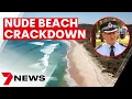 Crackdown on the Sunshine Coast's unofficial nudist beach after complaints of lewd behaviour | 7NEWS