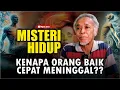 NGAJI JAWA: MISTERI HIDUP KENAPA ORANG BAIK CEPAT MENINGGAL??