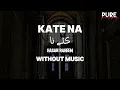 Katé Na by Hasan Raheem ft Abdullah Kasumbi & Adnan Abbas (Without Music)