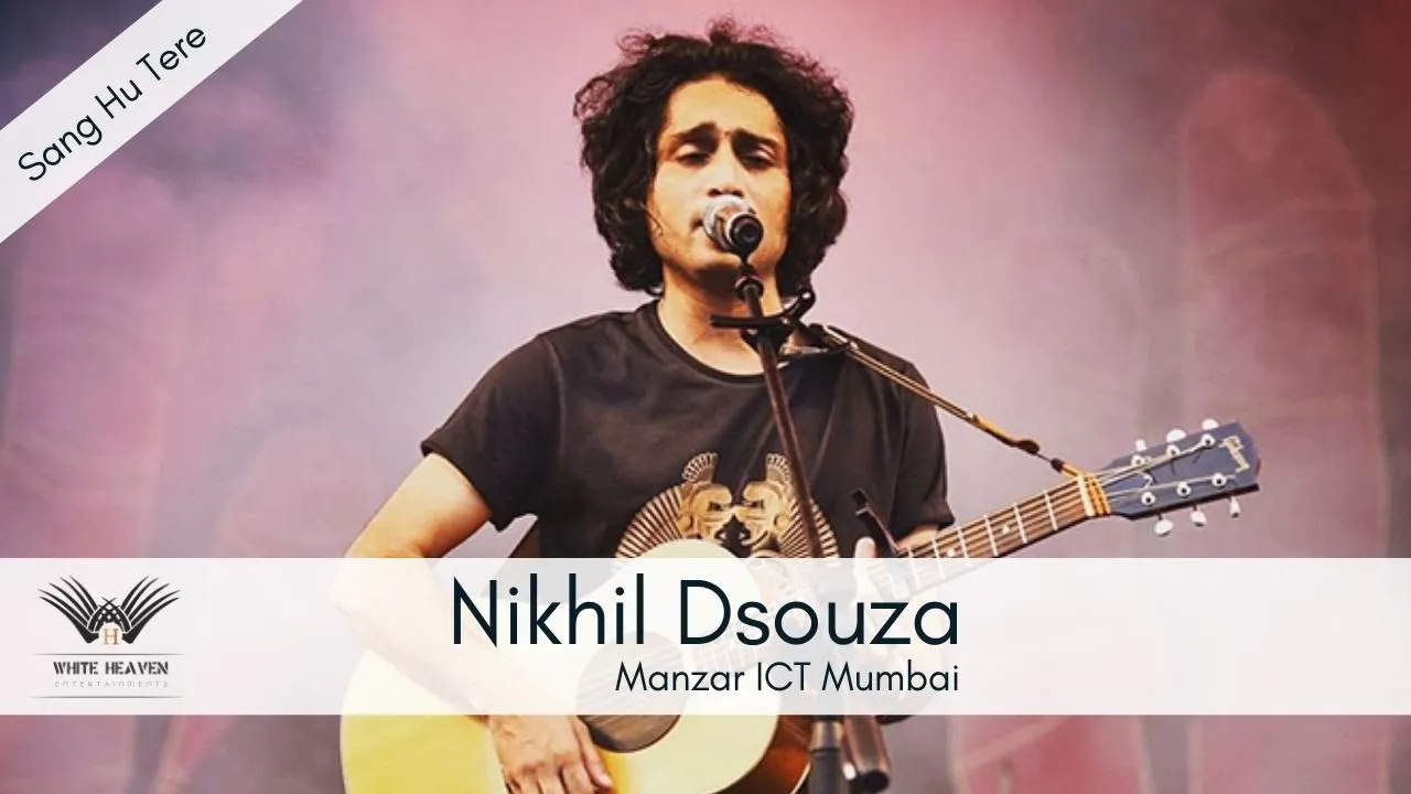 Sang hu tere live by Nikhil Dsouza at ICT ManZar 17