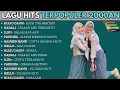 Lagu Hits Terpopuler 2000an | Nostalgia Lagu Pop 2000an | Hijau Daun | Dadali | Papinka | Ilir 7