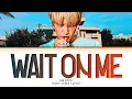 Download Lagu KAI Wait On Me Lyrics (Color Coded Lyrics)