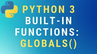 Python 3 globals built-in function TUTORIAL