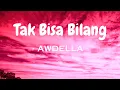 Download Lagu AWDELLA - Tak Bisa Bilang (Lirik)