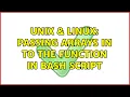 Unix Linux Passing arrays in to the function in bash script 2 Solutions