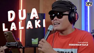 Download DUA LALAKI - CUCUN Z | 3PEMUDA BERBAHAYA FEAT  FERDINAN SULE COVER MP3