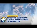 Download Lagu Dahsyat! Gunung Lewotobi Semburkan Abu Vulkanik Setinggi 18 Ribu Meter \u0026  Status Awas
