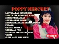 POPPY MERCURY Full Album Terbaik – Lagu Slow Rock Indonesia Paling Hits \u0026 Bikin Nostalgia