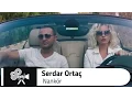 Download Lagu Serdar ORTAÇ - Nankör