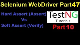 Selenium WebDriver Part47 Soft Assertion in TestNG Soft Assert vs Hard Assert in TestNG