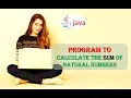 Java Program to Calculate the Sum of Natural Numbers Code and Explanation