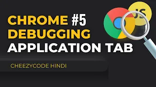 Application Tab JavaScript Debugging Chrome Developer Tools In Hindi
