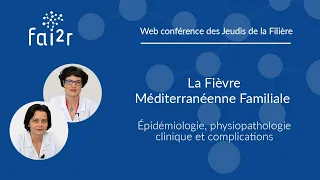 Fièvre Méditerranéenne Familiale : Épidémiologie, physiopathologie, clinique et complications