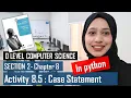 Activity 8 5 CASE STATEMENTS Python Programming Chapter 8 O Level Computer Science