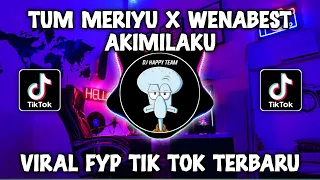 Download DJ TUM MERIYU X WENABEST AKIMILAKU VIRAL TIKTOK 2024 MP3
