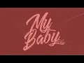 Download Lagu My Baby — XOXO (SLOW)